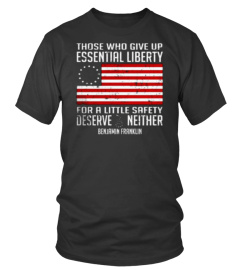 Those Who Give Up Essential Liberty For A Little Safety Deserve Neither