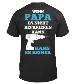 PAPA REPARIEREN KANN!