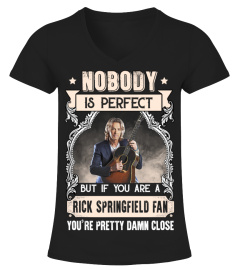 NOBODY IS PERFECT BUT IF YOU ARE A RICK SPRINGFIELD FAN YOU'RE PRETTY DAMN CLOSE