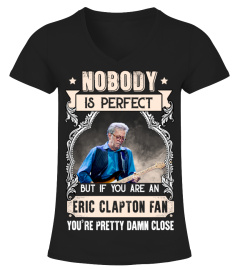 NOBODY IS PERFECT BUT IF YOU ARE AN ERIC CLAPTON FAN YOU'RE PRETTY DAMN CLOSE