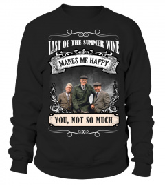 LAST OF THE SUMMER WINE MAKES ME HAPPY