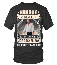 NOBODY IS PERFECT BUT IF YOU ARE A JOE COCKER FAN YOU'RE PRETTY DAMN CLOSE