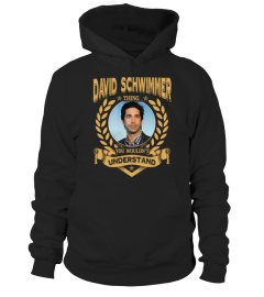 DAVID SCHWIMMER THING YOU WOULDN'T UNDERSTAND