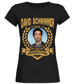 DAVID SCHWIMMER THING YOU WOULDN'T UNDERSTAND