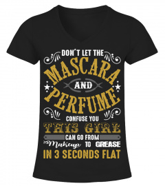 Don't Let The Mascara And Perfume - Funny tshirt