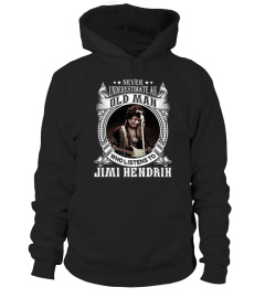 NEVER UNDERESTIMATE AN OLD MAN WHO LISTEN TO JIMI HENDRIX