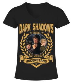 DARK SHADOWS THING YOU WOULDN'T UNDERSTAND