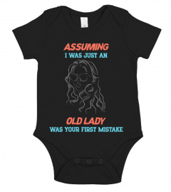 Assuming I Was Just An Old Lady Was Your First Mistake - Funny Tshirt