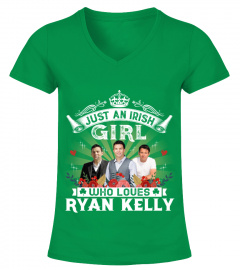 JUST AN IRISH GIRL WHO LOVES RYAN KELLY