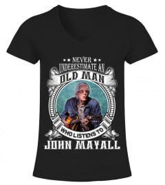 NEVER UNDERESTIMATE AN OLD MAN WHO LISTEN TO JOHN MAYALL