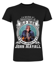 NEVER UNDERESTIMATE AN OLD MAN WHO LISTEN TO JOHN MAYALL