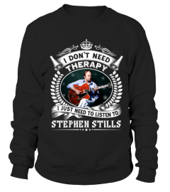 I DON'T NEED THERAPY I JUST NEED TO LISTEN TO STEPHEN STILLS