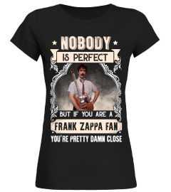 NOBODY IS PERFECT BUT IF YOU ARE A FRANK ZAPPA FAN YOU'RE PRETTY DAMN CLOSE