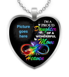 I'm A Proud Daughter Of A Wonderful Mom In Heaven  Necklace