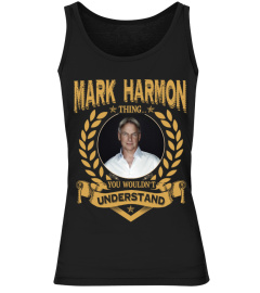 MARK HARMON THING YOU WOULDN'T UNDERSTAND