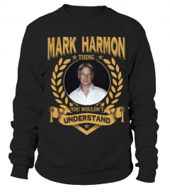 MARK HARMON THING YOU WOULDN'T UNDERSTAND