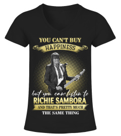 YOU CAN'T BUY HAPPINESS BUT YOU CAN LISTEN TO RICHIE SAMBORA AND THAT'S PRETTY MUCH THE SAM THING