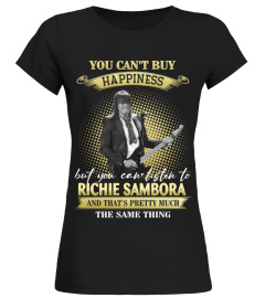 YOU CAN'T BUY HAPPINESS BUT YOU CAN LISTEN TO RICHIE SAMBORA AND THAT'S PRETTY MUCH THE SAM THING