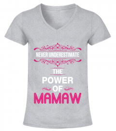 Never underestimate the power of mamaw t shirt