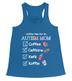 O07 - DLinh07 - N - Coffee Plan For An Autism Mom Autism Awareness Shirts Ver.3