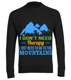 I don't need therapy i just need to go to the Mountains