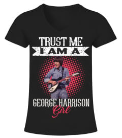 TRUST ME I AM A GEORGE HARRISON GIRL