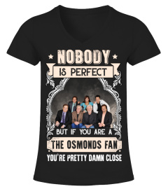 NOBODY IS PERFECT BUT IF YOU ARE A THE OSMONDS FAN YOU'RE PRETTY DAMN CLOSE