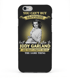 YOU CAN'T BUY HAPPINESS BUT YOU CAN LISTEN TO JUDY GARLAND AND THAT'S PRETTY MUCH THE SAM THING