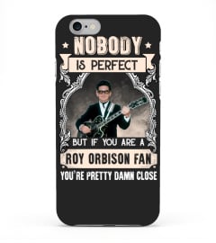 NOBODY IS PERFECT BUT IF YOU ARE A ROY ORBISON FAN YOU'RE PRETTY DAMN CLOSE