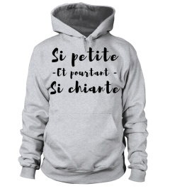 SI PETITE ET POURTANT SI CHIANTE