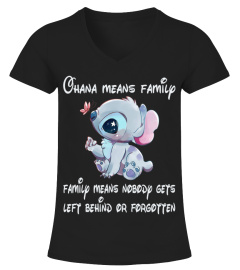 OHANA MEANS FAMILY FAMILY MEANS NOBODY GETS LEFT BEHIND OR FORGOTTEN