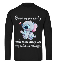 OHANA MEANS FAMILY FAMILY MEANS NOBODY GETS LEFT BEHIND OR FORGOTTEN