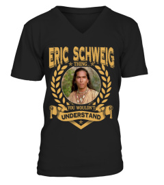 ERIC SCHWEIG THING YOU WOULDN'T UNDERSTAND