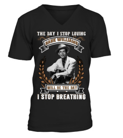 THE DAY I STOP LOVING HANK WILLIAMS WILL BE THE DAY I STOP BRETHING