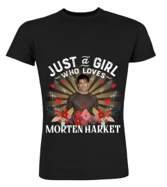 JUST A GIRL WHO LOVES MORTEN HARKET