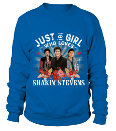 JUST A GIRL WHO LOVES SHAKIN' STEVENS