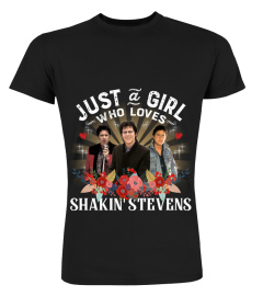 JUST A GIRL WHO LOVES SHAKIN' STEVENS