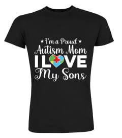 AUTISM MOM- I LOVE MY SONS