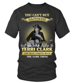 YOU CAN'T BUY HAPPINESS BUT YOU CAN LISTEN TO TERRI CLARK AND THAT'S PRETTY MUCH THE SAM THING