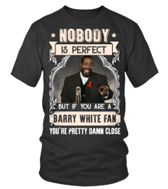 NOBODY IS PERFECT BUT IF YOU ARE A BARRY WHITE FAN YOU'RE PRETTY DAMN CLOSE