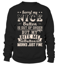 Sorry My Nice Button Is Out Of Order T Shirts & Hoodies