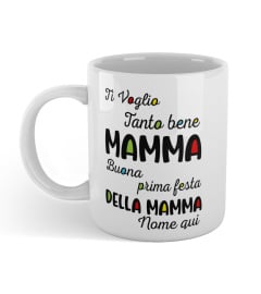 TI VOGLIO Tanto bene MAMMA Buona prima festa DELLA MAMMA