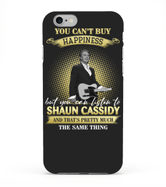 YOU CAN'T BUY HAPPINESS BUT YOU CAN LISTEN TO SHAUN CASSIDY AND THAT'S PRETTY MUCH THE SAM THING