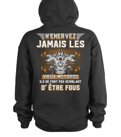 N ENERVEZ JAMAIS LES VIEUX MOTARDS ILS NE FONT PAS SEMBLANT D  ÊTRE FOUS T SHIRT