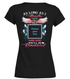 You Will Be Remembered Memorial Tshirt