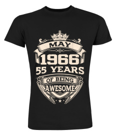 MAY 1966 - 55 YEARS OF BEING AWESOME SHIRTS