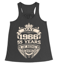 MAY 1966 - 55 YEARS OF BEING AWESOME SHIRTS