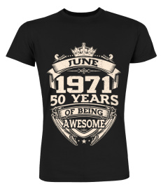 JUNE 1971 - 50 YEARS OF BEING AWESOME SHIRTS