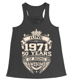 JUNE 1971 - 50 YEARS OF BEING AWESOME SHIRTS