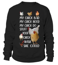 my chick bad my chick hood  funny chicken song shirt